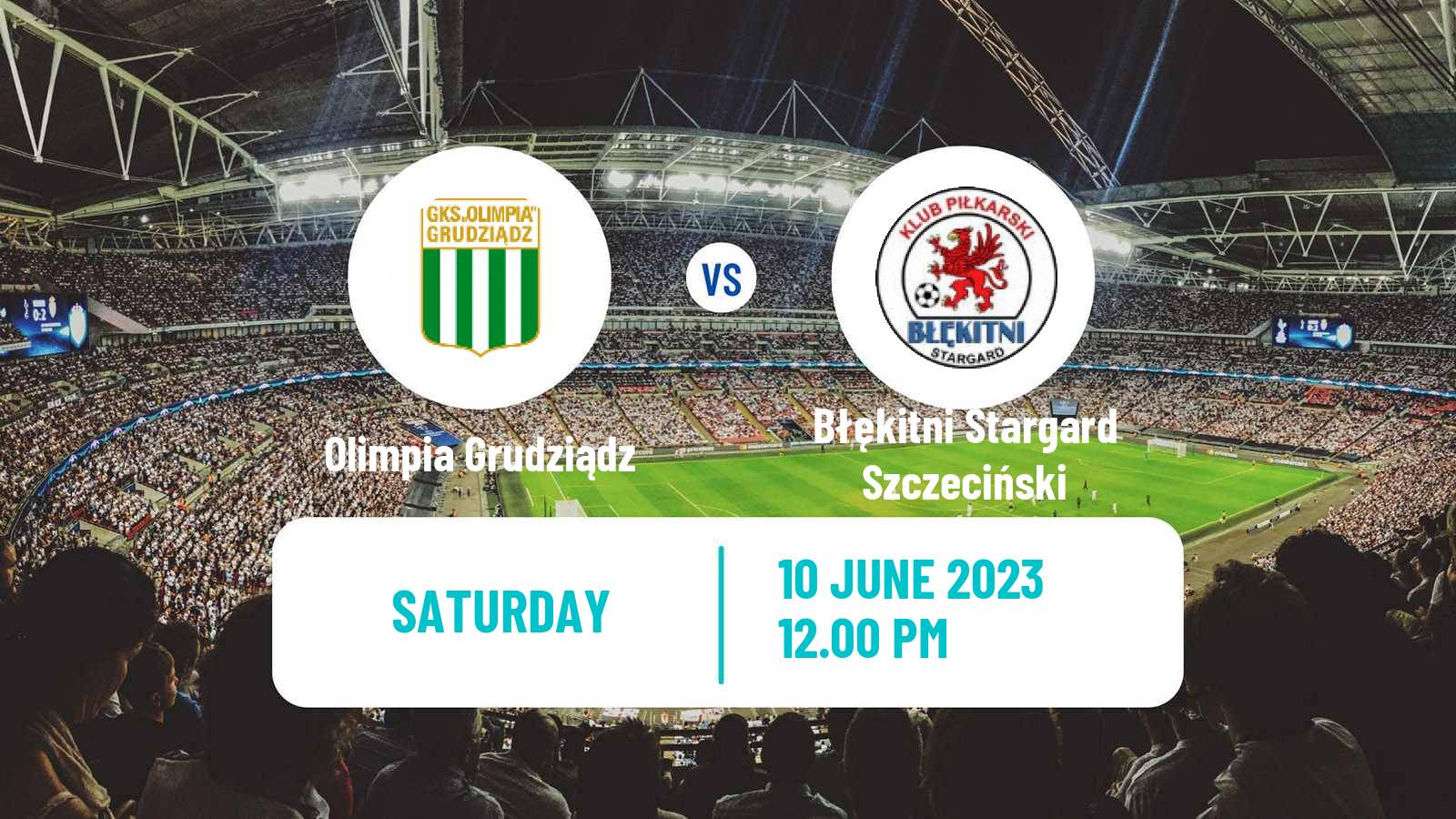 Soccer Polish Division 3 - Group II Olimpia Grudziądz - Błękitni Stargard Szczeciński