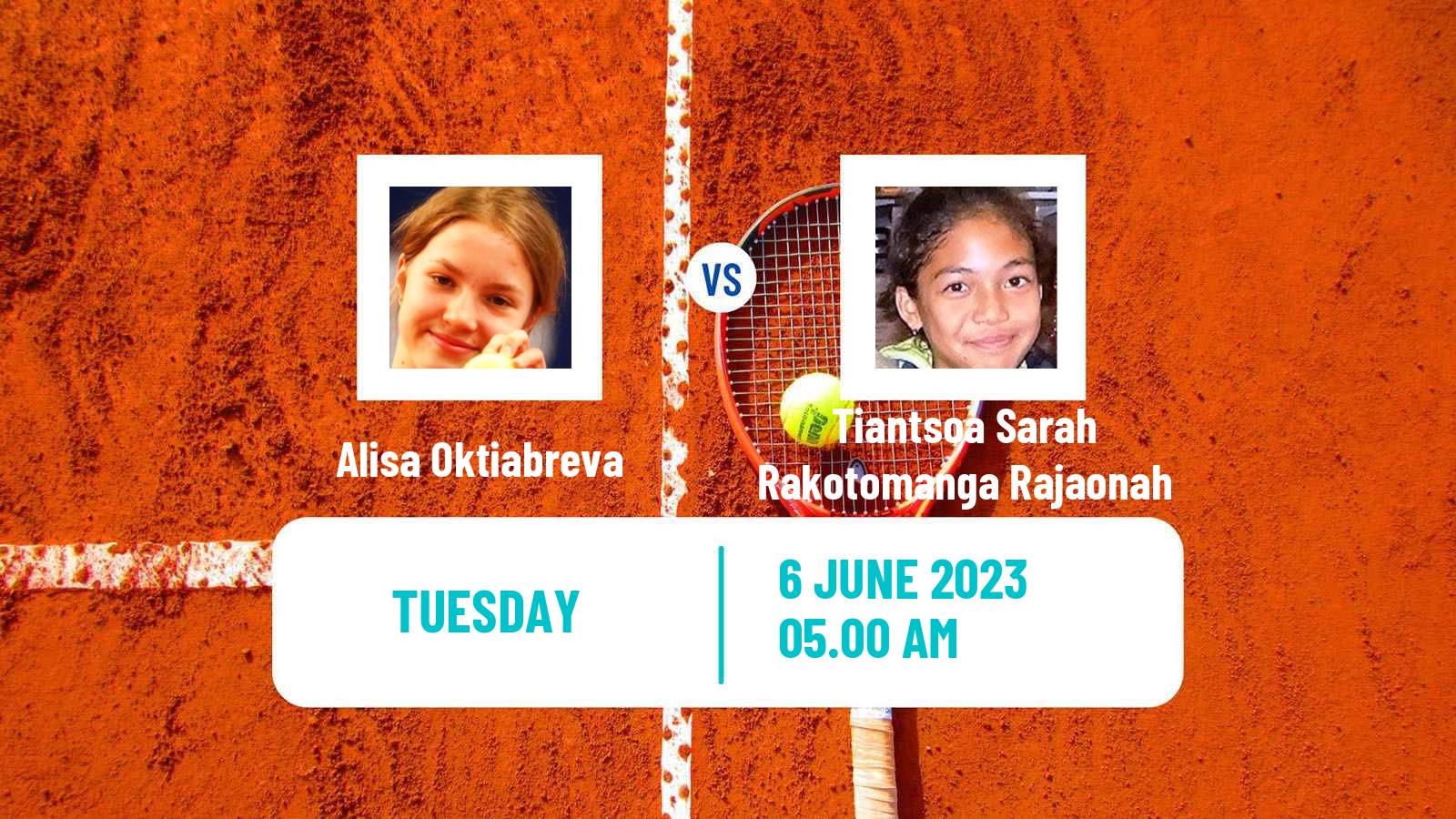 Tennis Girls Singles French Open Alisa Oktiabreva - Tiantsoa Sarah Rakotomanga Rajaonah