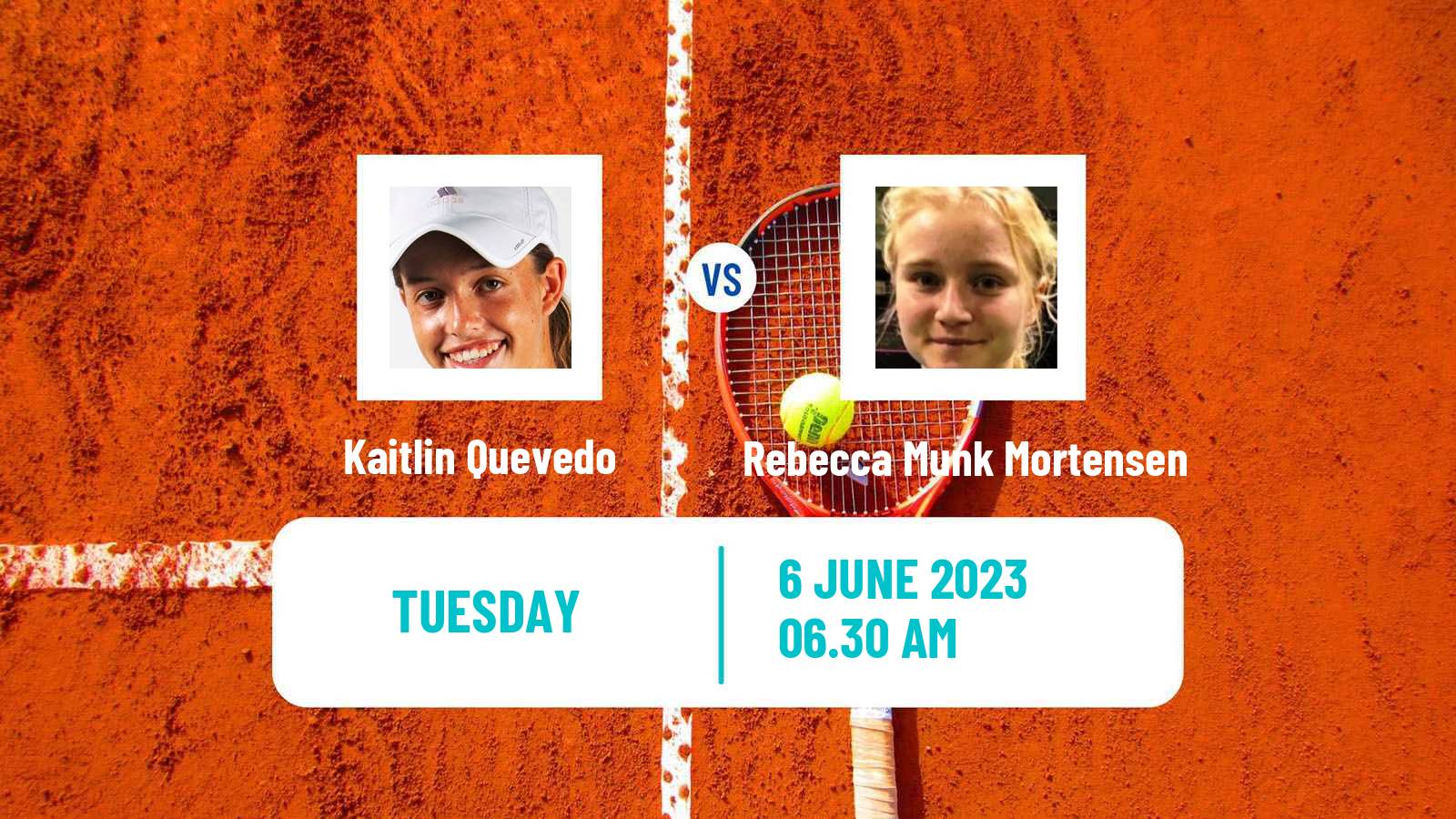 Tennis Girls Singles French Open Kaitlin Quevedo - Rebecca Munk Mortensen