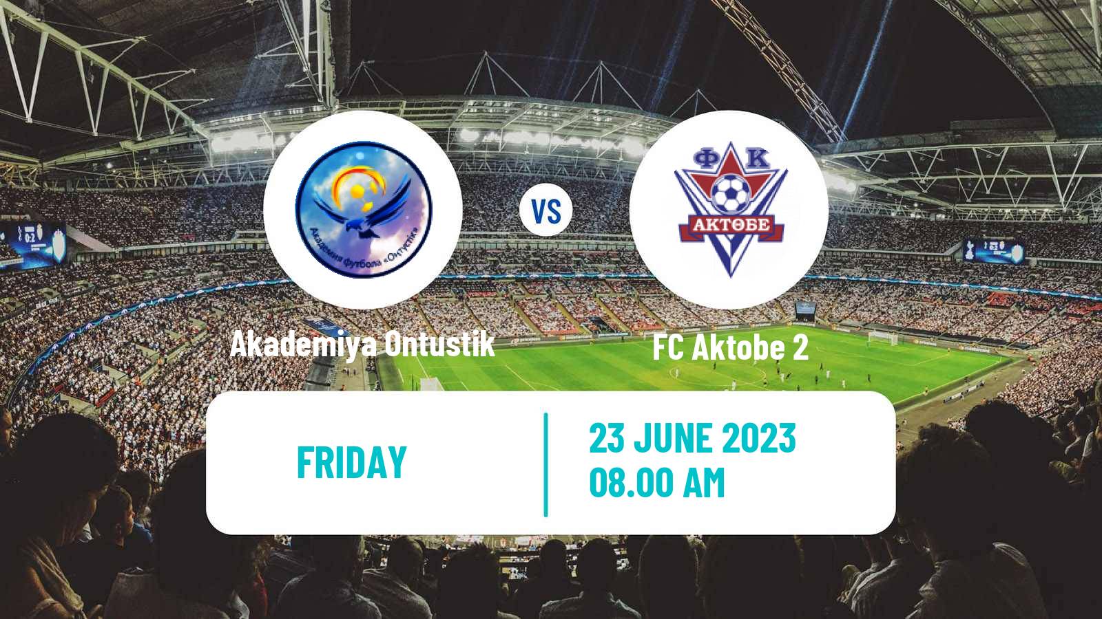 Soccer Kazakh First Division Akademiya Ontustik - Aktobe 2
