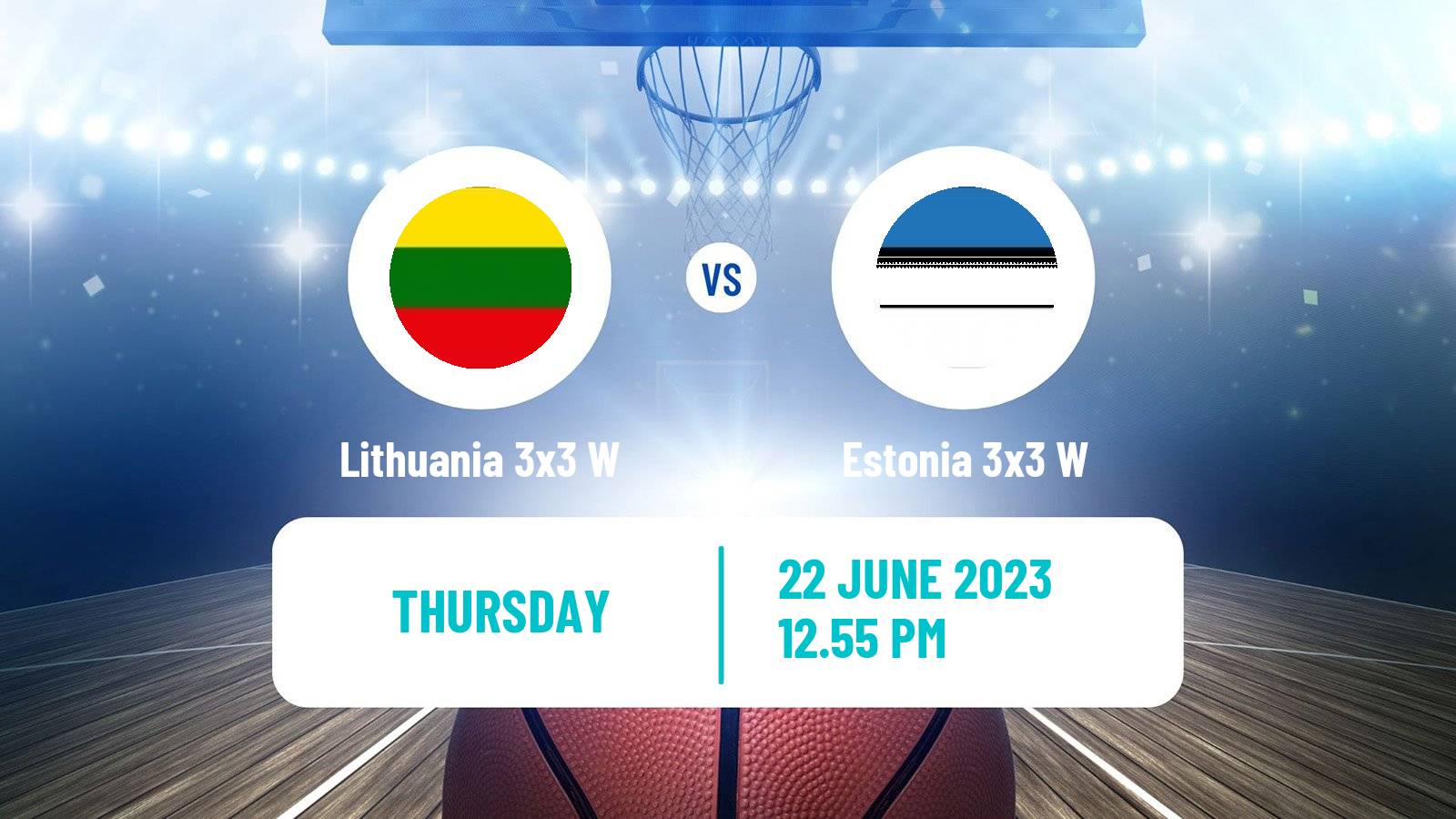 Basketball European Games 3x3 Women Lithuania 3x3 W - Estonia 3x3 W