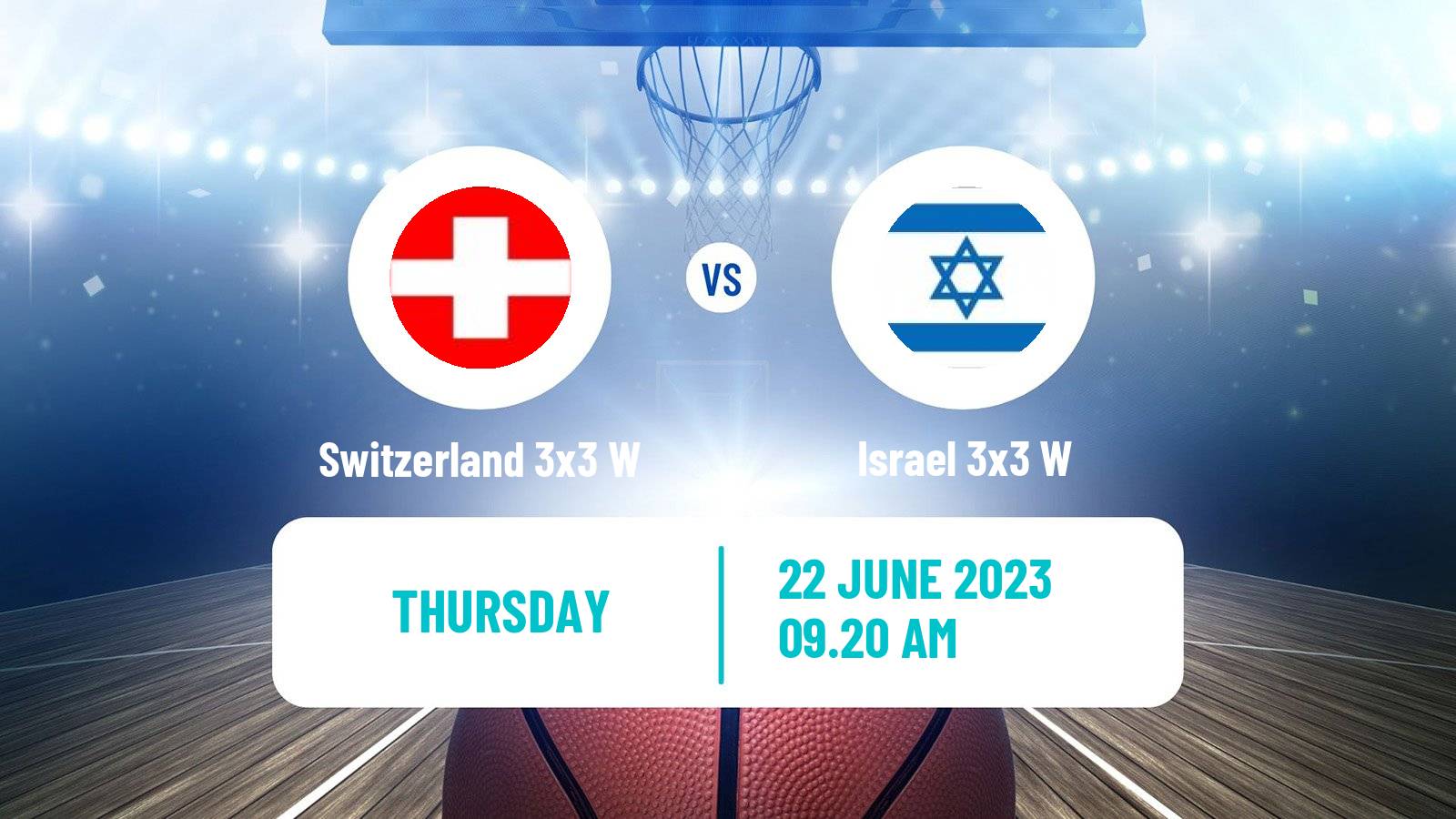 Basketball European Games 3x3 Women Switzerland 3x3 W - Israel 3x3 W