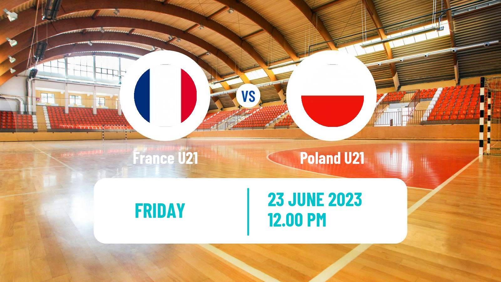 Handball World Championship U21 Handball France U21 - Poland U21