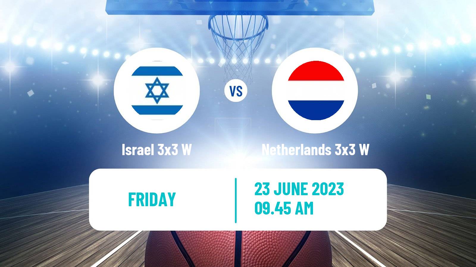 Basketball European Games 3x3 Women Israel 3x3 W - Netherlands 3x3 W
