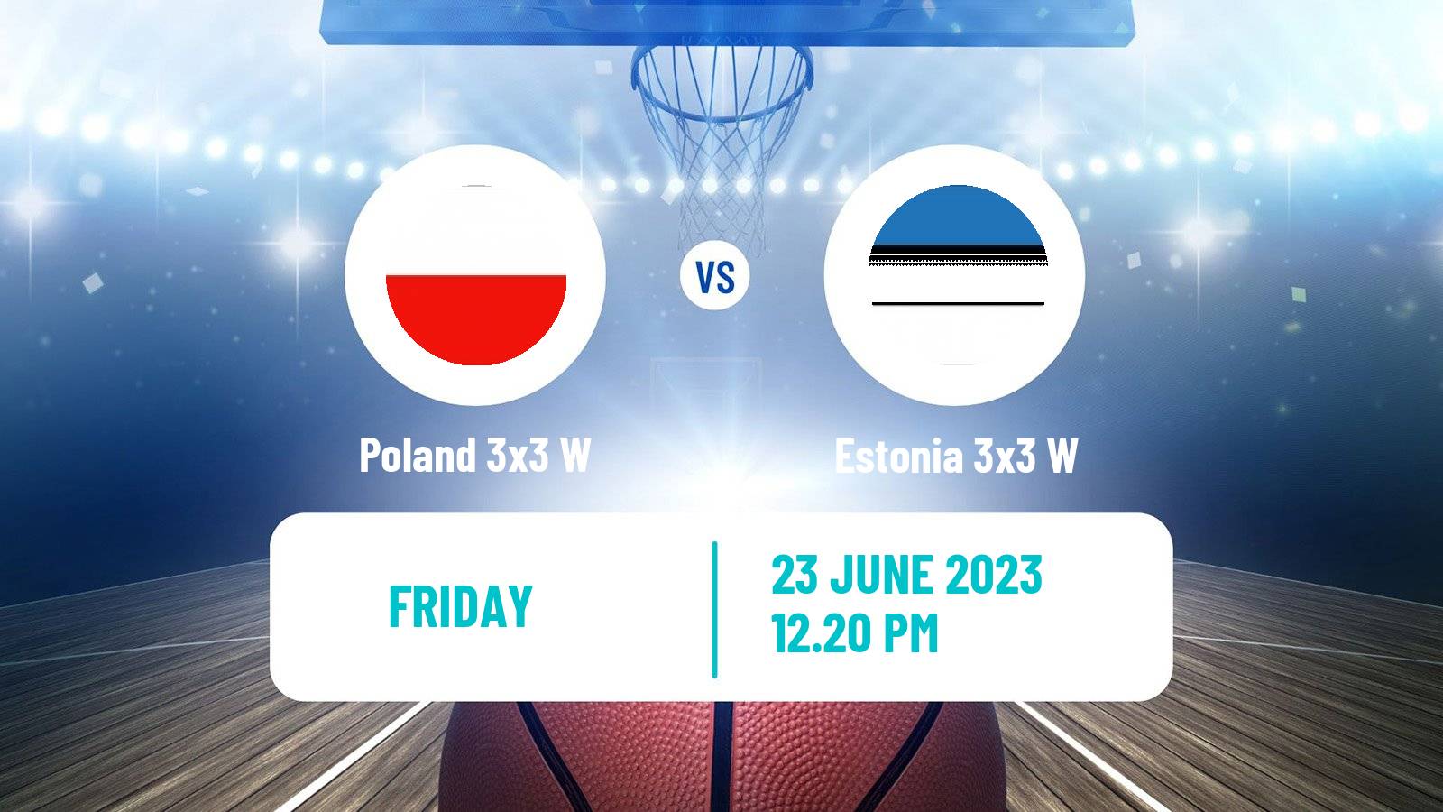 Basketball European Games 3x3 Women Poland 3x3 W - Estonia 3x3 W