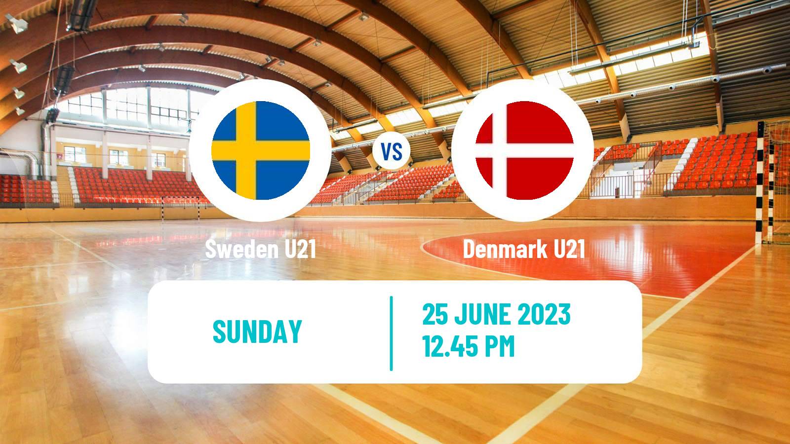 Handball World Championship U21 Handball Sweden U21 - Denmark U21