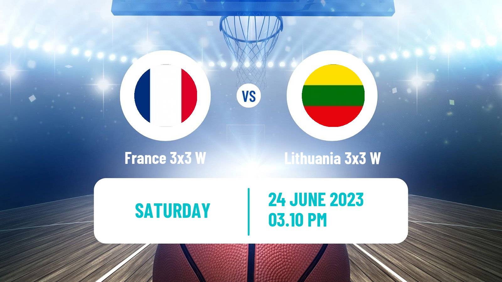 Basketball European Games 3x3 Women France 3x3 W - Lithuania 3x3 W