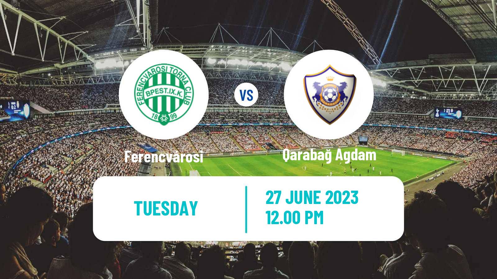 Soccer Club Friendly Ferencvárosi - Qarabağ Agdam