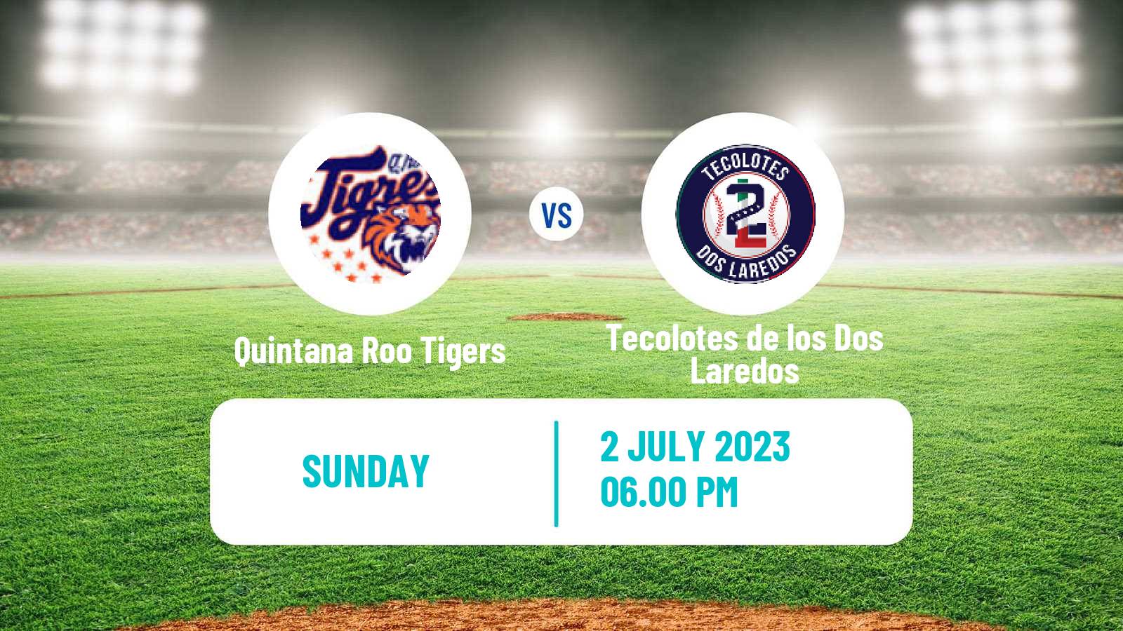 Baseball LMB Quintana Roo Tigers - Tecolotes de los Dos Laredos