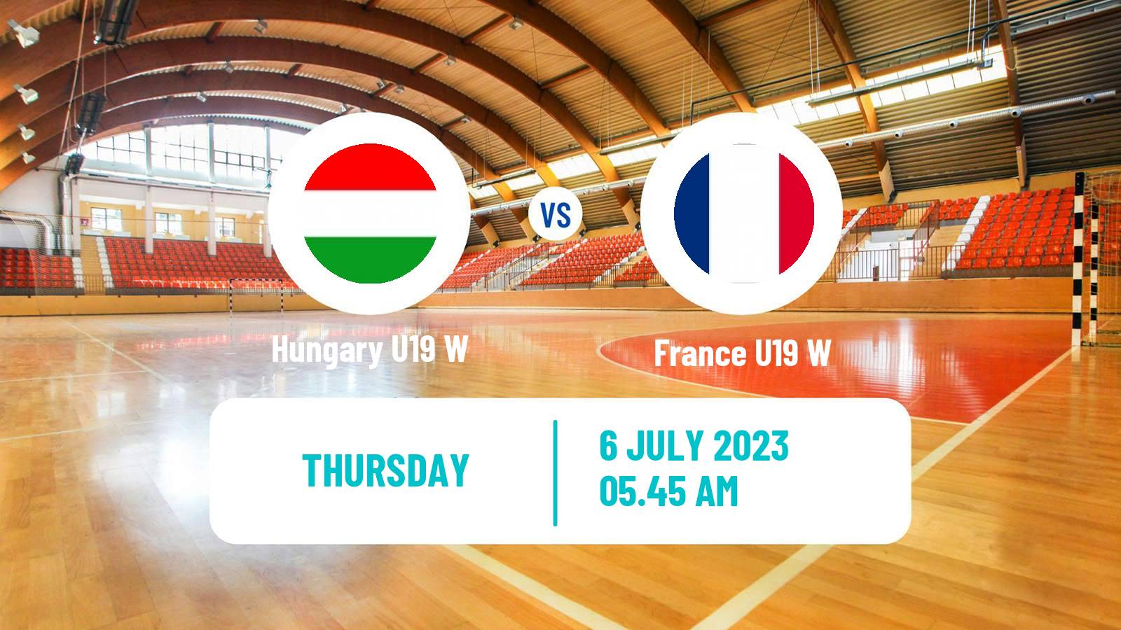 Handball European Championship U19 Handball Women Hungary U19 W - France U19 W