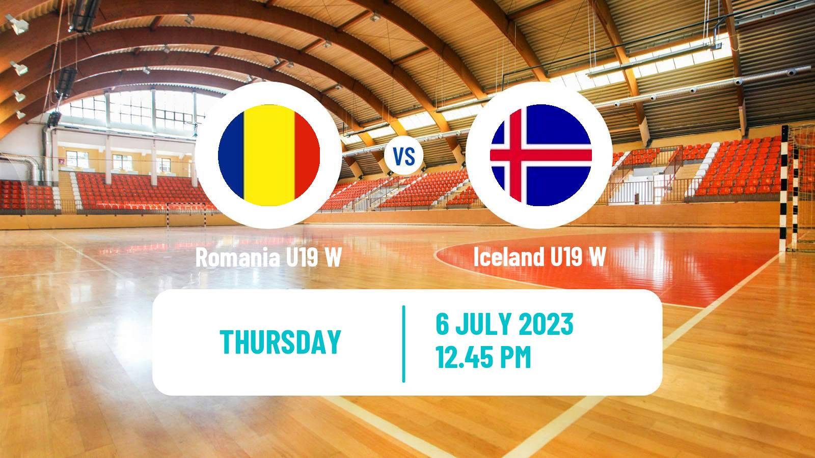 Handball European Championship U19 Handball Women Romania U19 W - Iceland U19 W