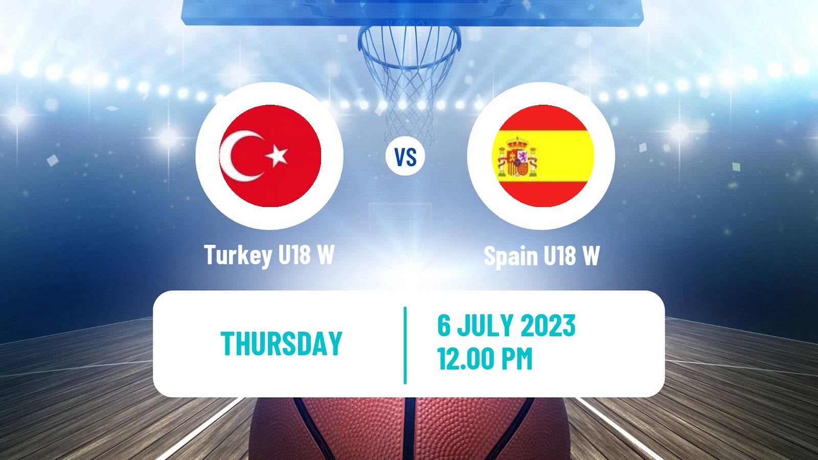 Basketball European Championship U18 Basketball Women Turkey U18 W - Spain U18 W