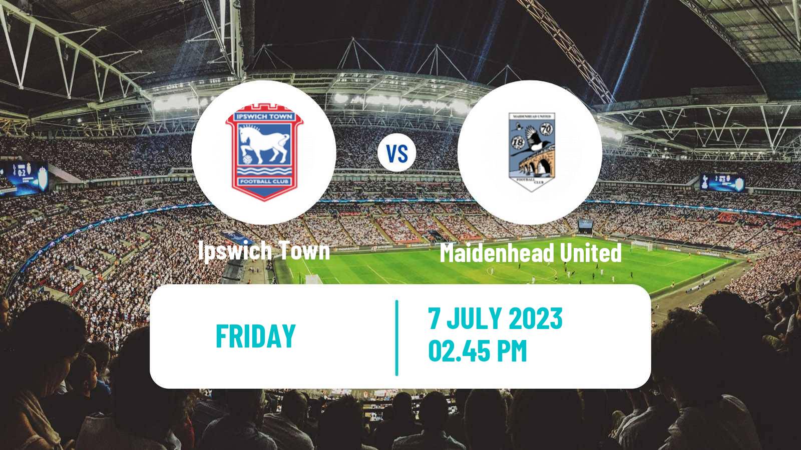 Soccer Club Friendly Ipswich Town - Maidenhead United
