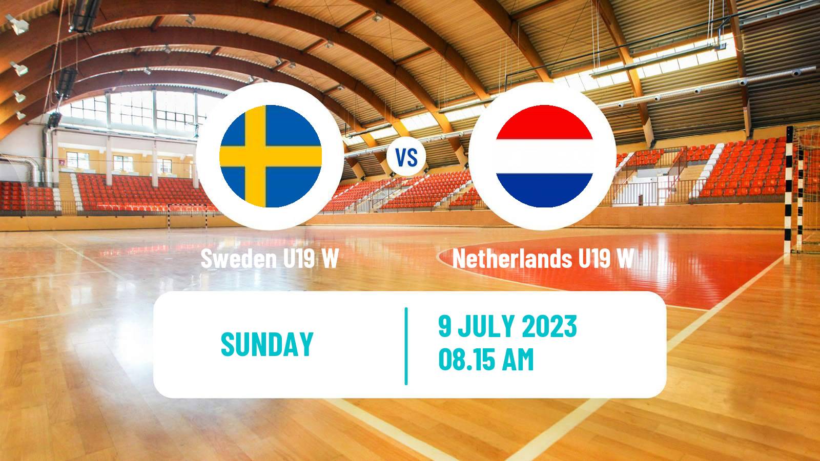 Handball European Championship U19 Handball Women Sweden U19 W - Netherlands U19 W