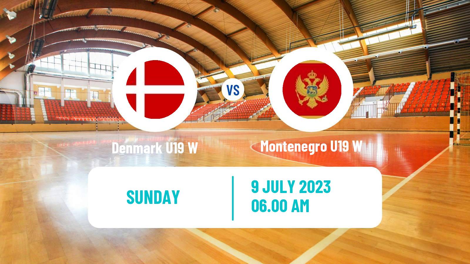 Handball European Championship U19 Handball Women Denmark U19 W - Montenegro U19 W