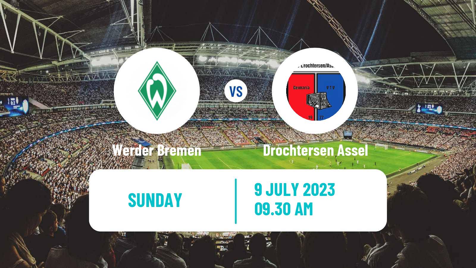 Soccer Club Friendly Werder Bremen - Drochtersen Assel