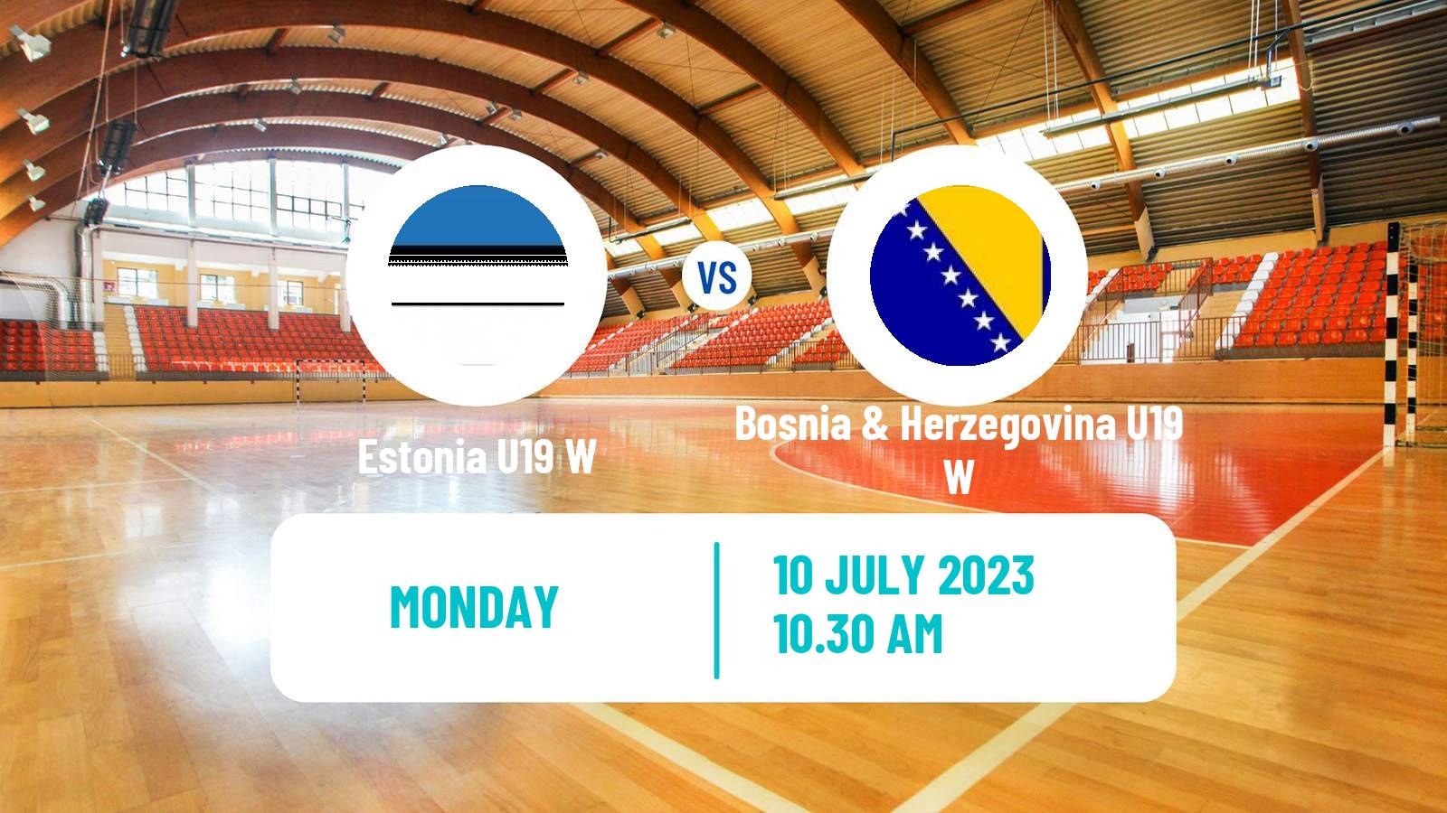 Handball European Championship U19 B Handball Women Estonia U19 W - Bosnia & Herzegovina U19 W