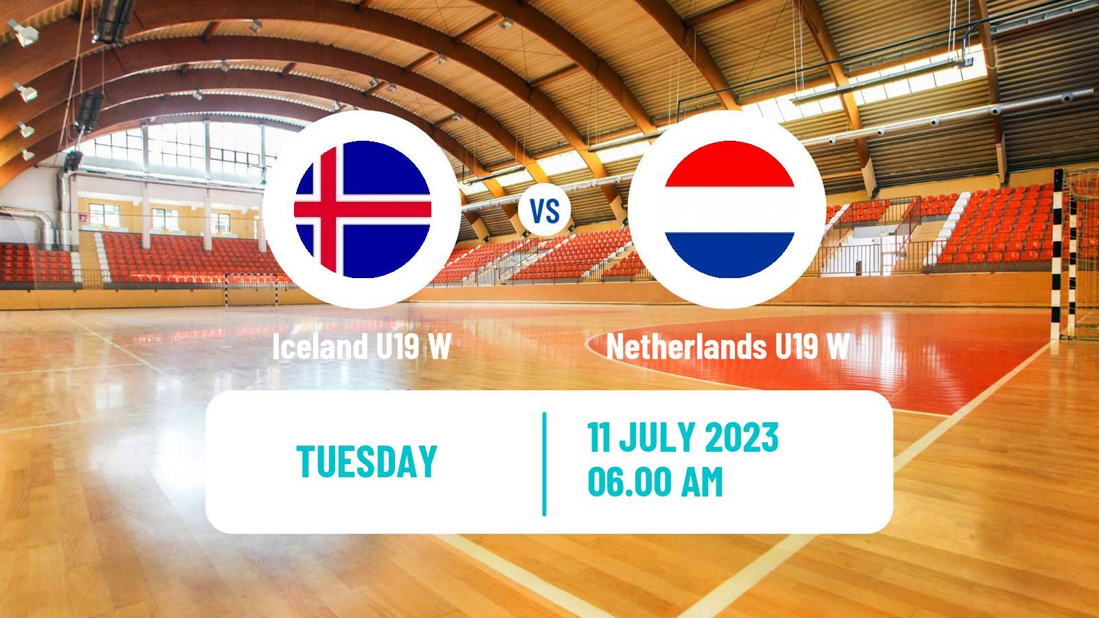 Handball European Championship U19 Handball Women Iceland U19 W - Netherlands U19 W