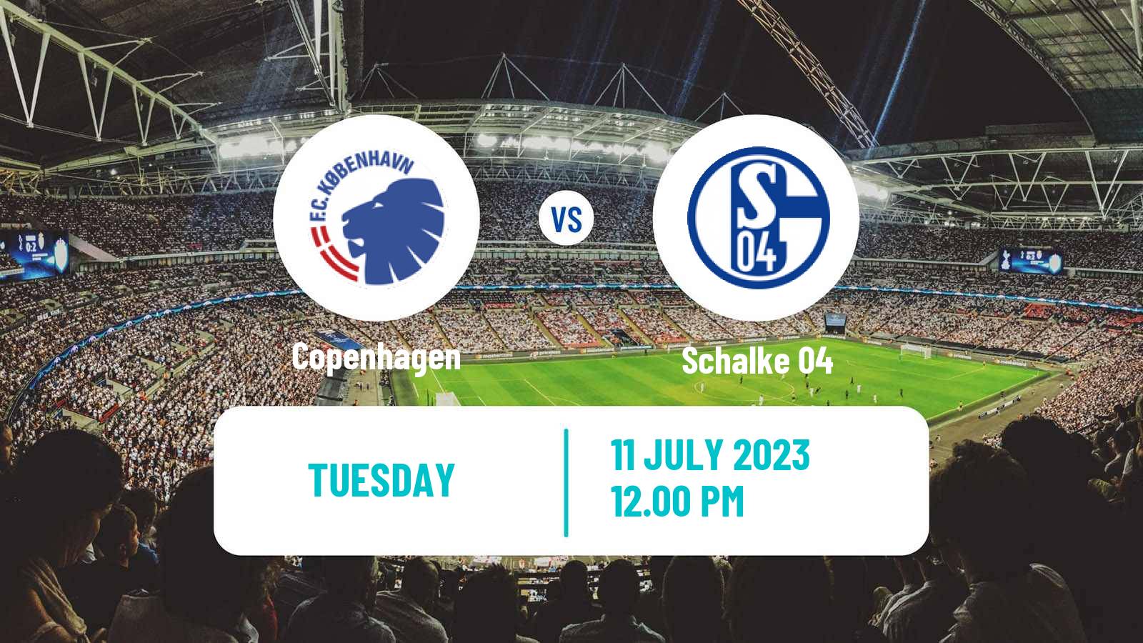 Soccer Club Friendly Copenhagen - Schalke 04