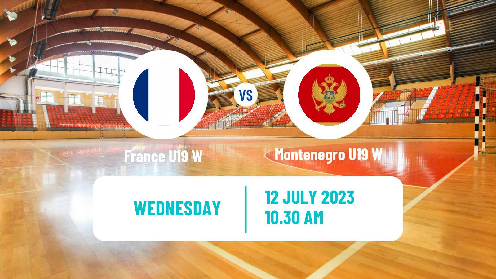 Handball European Championship U19 Handball Women France U19 W - Montenegro U19 W