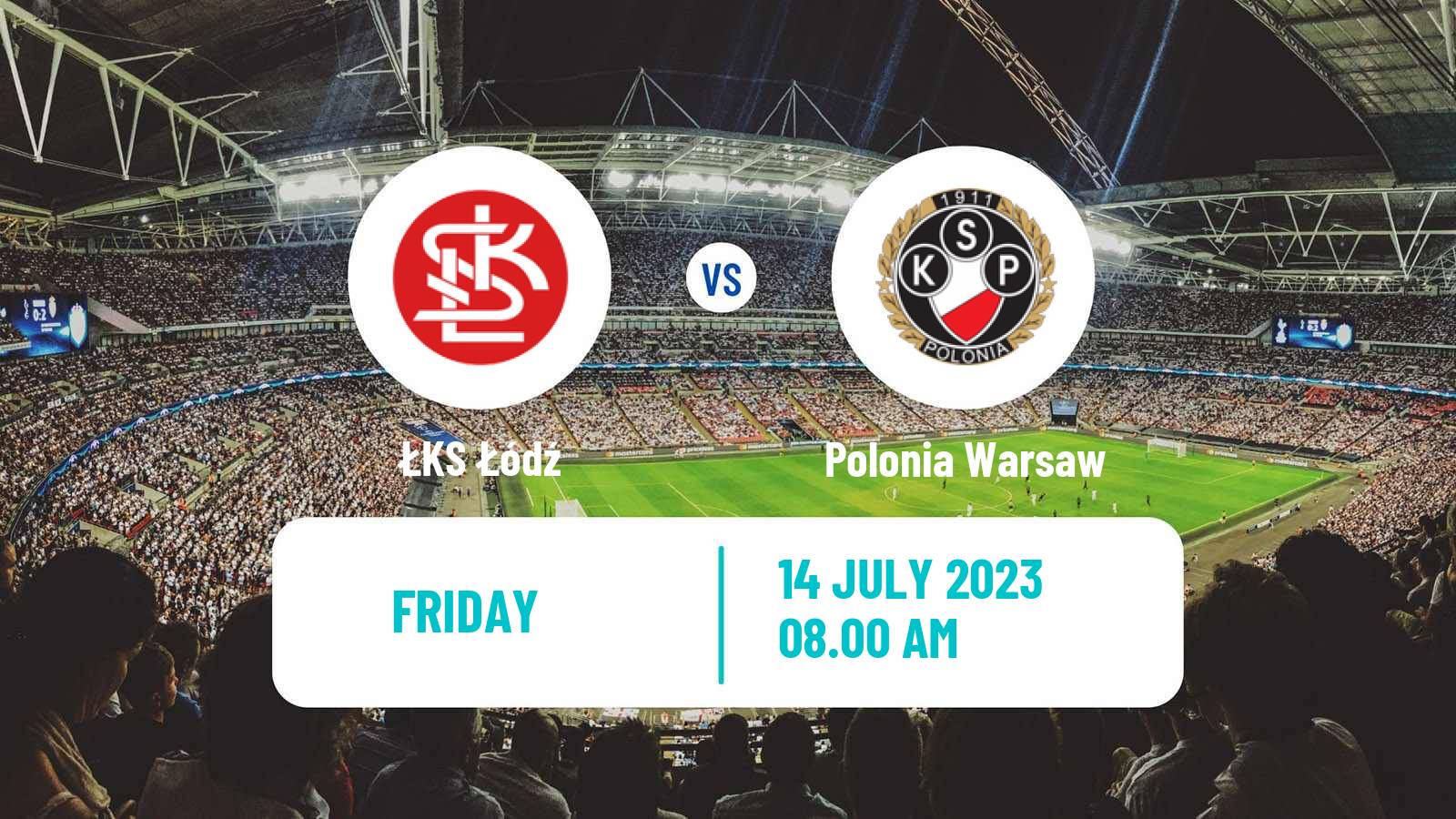 Soccer Club Friendly ŁKS Łódź - Polonia Warsaw