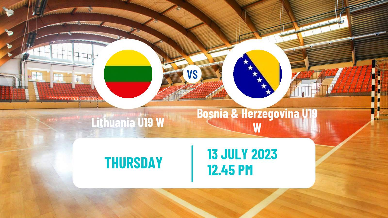 Handball European Championship U19 B Handball Women Lithuania U19 W - Bosnia & Herzegovina U19 W