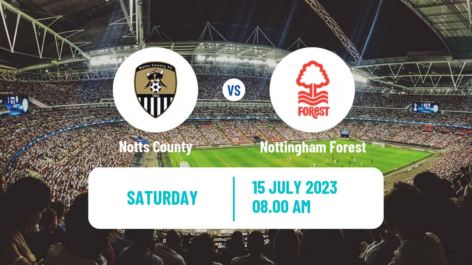 Soccer Club Friendly Notts County - Nottingham Forest