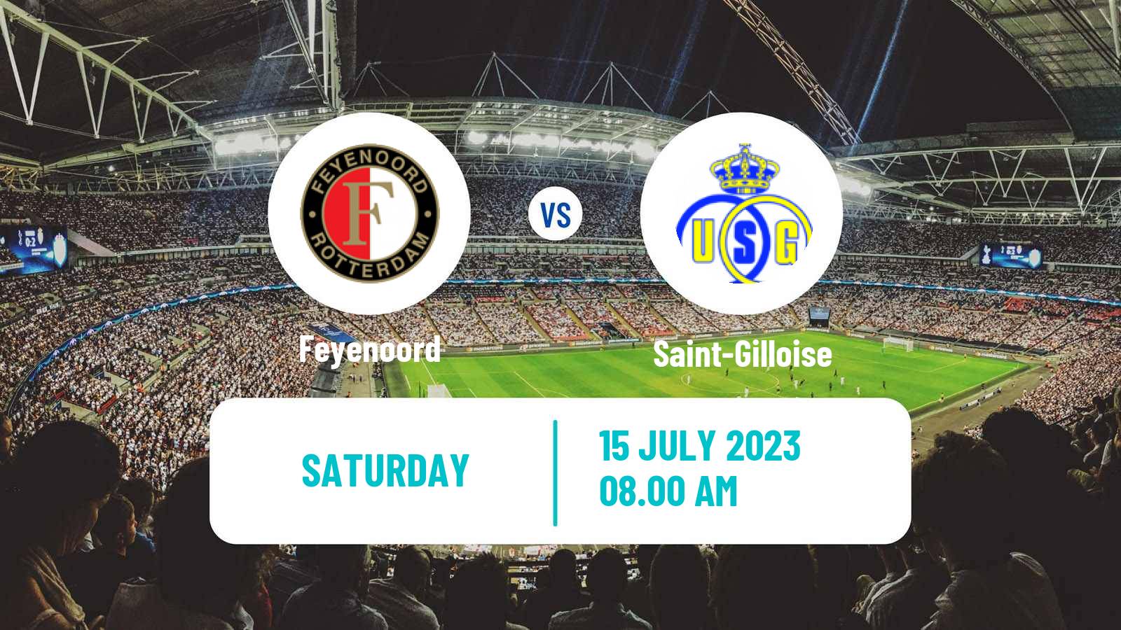 Soccer Club Friendly Feyenoord - Saint-Gilloise