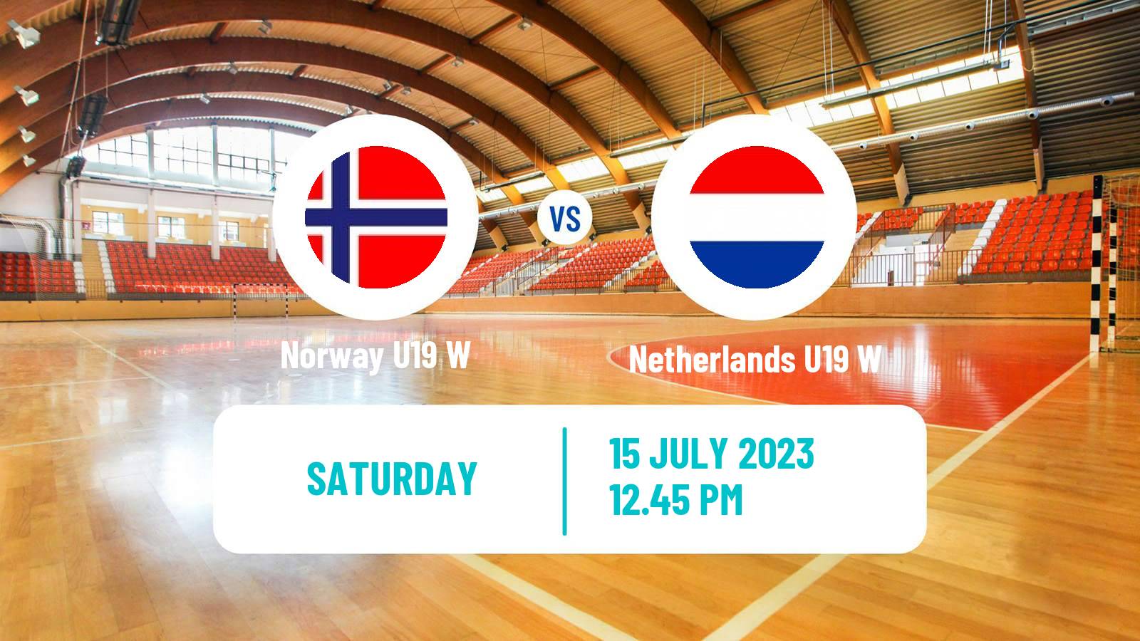 Handball European Championship U19 Handball Women Norway U19 W - Netherlands U19 W