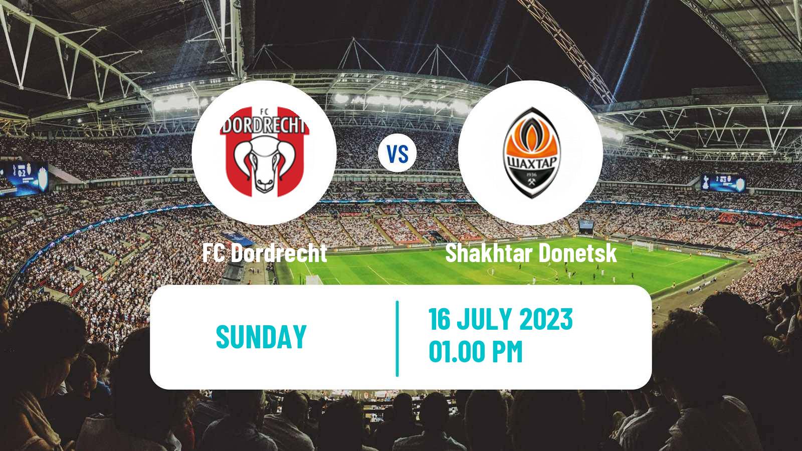 Soccer Club Friendly Dordrecht - Shakhtar Donetsk