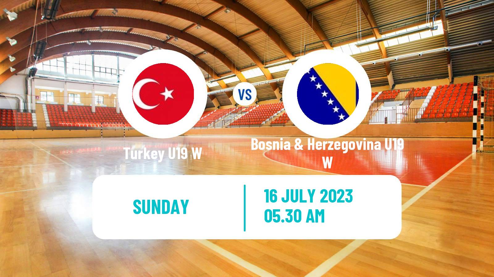 Handball European Championship U19 B Handball Women Turkey U19 W - Bosnia & Herzegovina U19 W