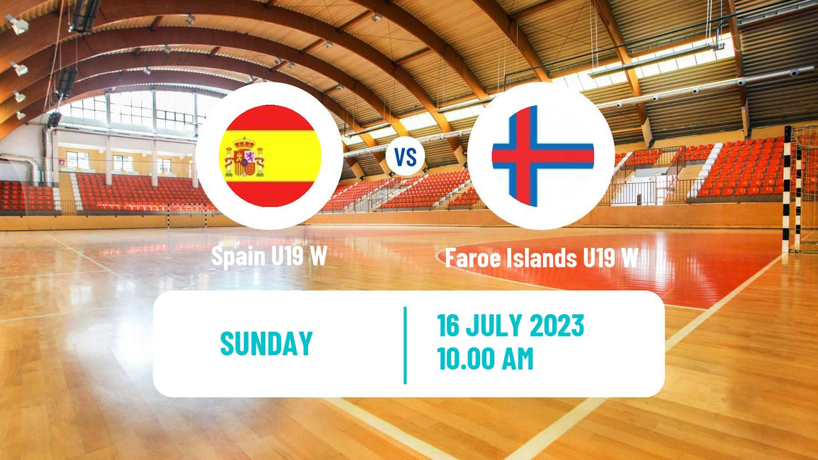 Handball European Championship U19 B Handball Women Spain U19 W - Faroe Islands U19 W