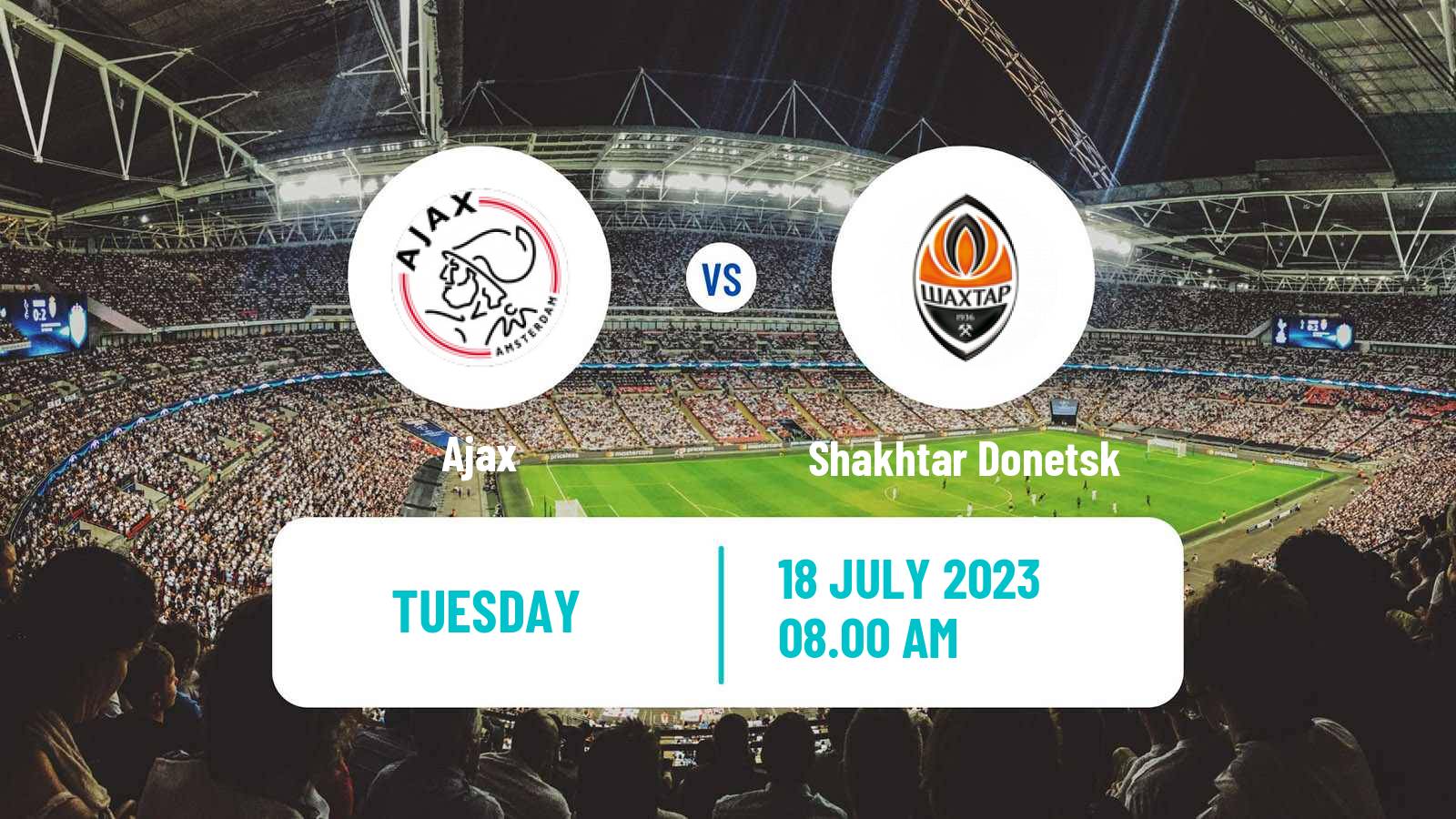 Soccer Club Friendly Ajax - Shakhtar Donetsk