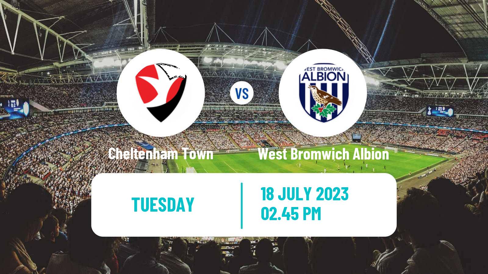 Soccer Club Friendly Cheltenham Town - West Bromwich Albion