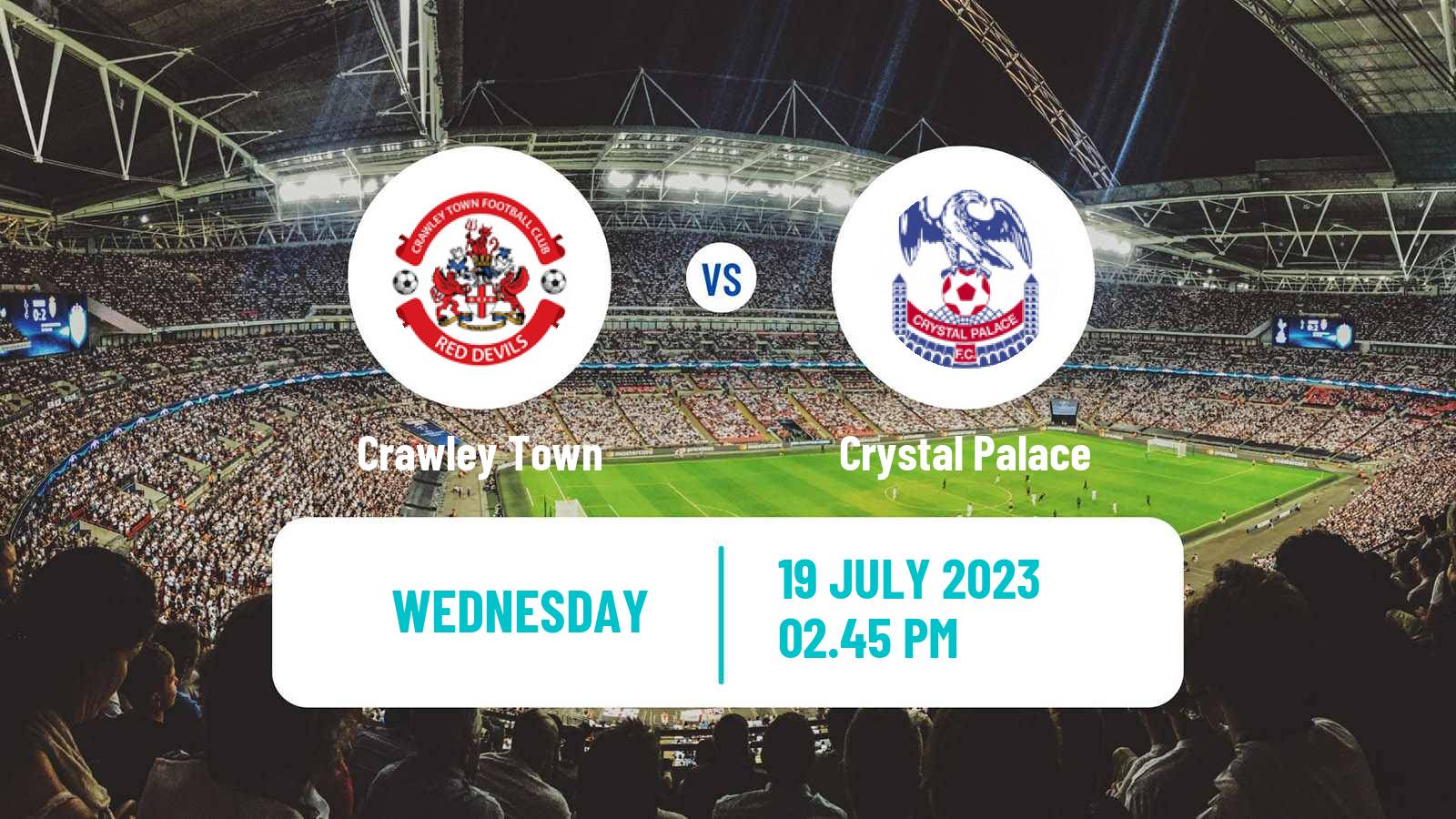 Soccer Club Friendly Crawley Town - Crystal Palace