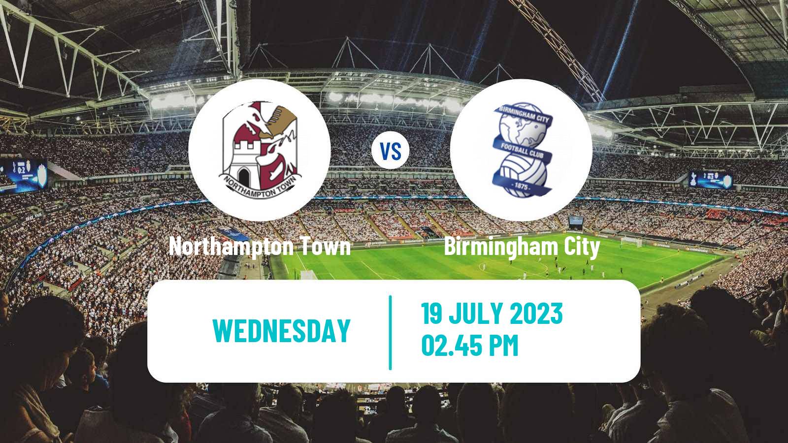 Soccer Club Friendly Northampton Town - Birmingham City