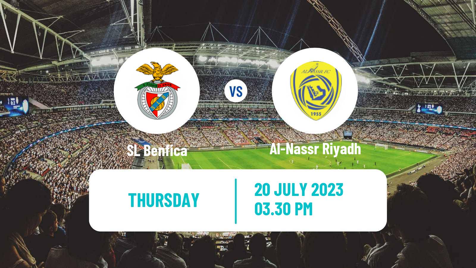 Soccer Club Friendly Benfica - Al-Nassr Riyadh