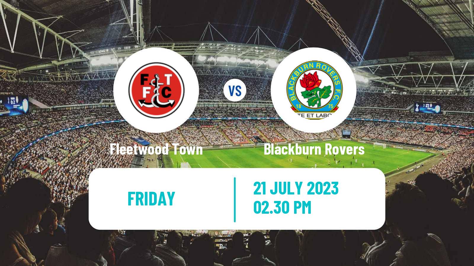 Soccer Club Friendly Fleetwood Town - Blackburn Rovers