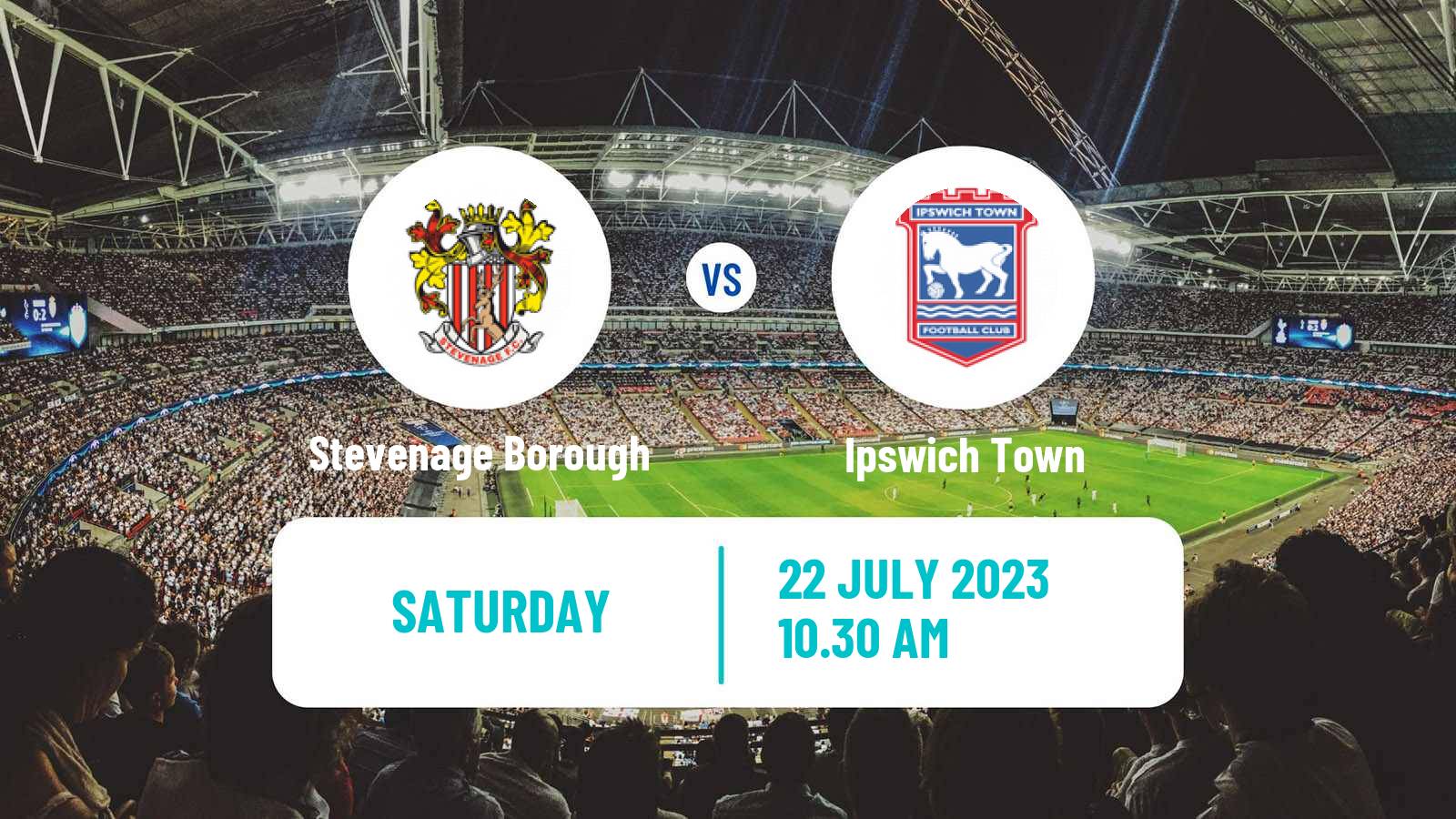 Soccer Club Friendly Stevenage Borough - Ipswich Town