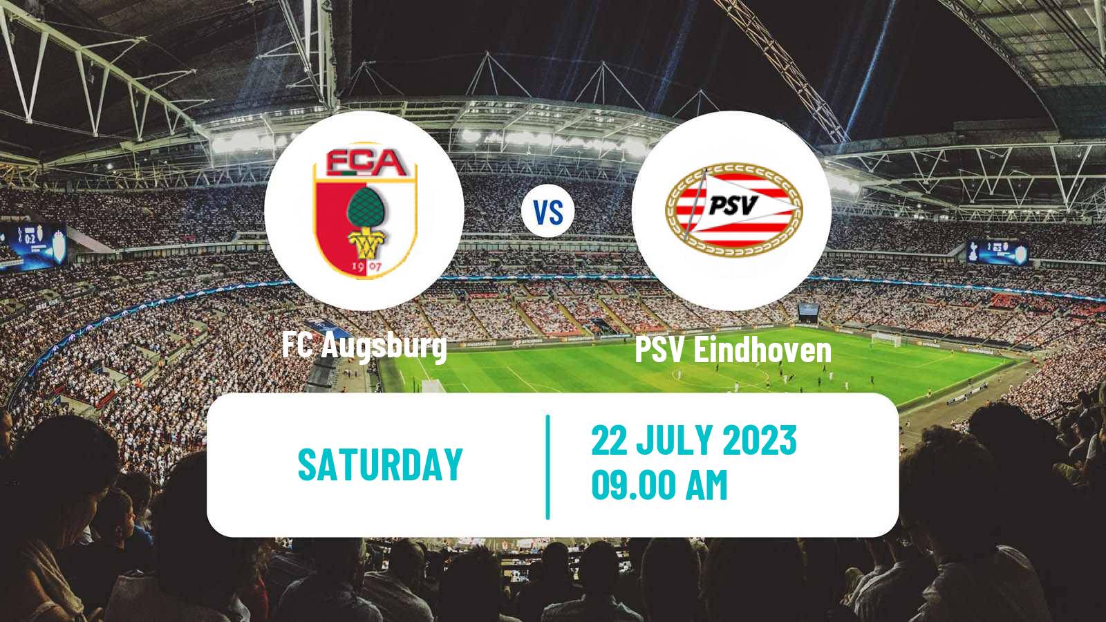 Soccer Club Friendly Augsburg - PSV Eindhoven