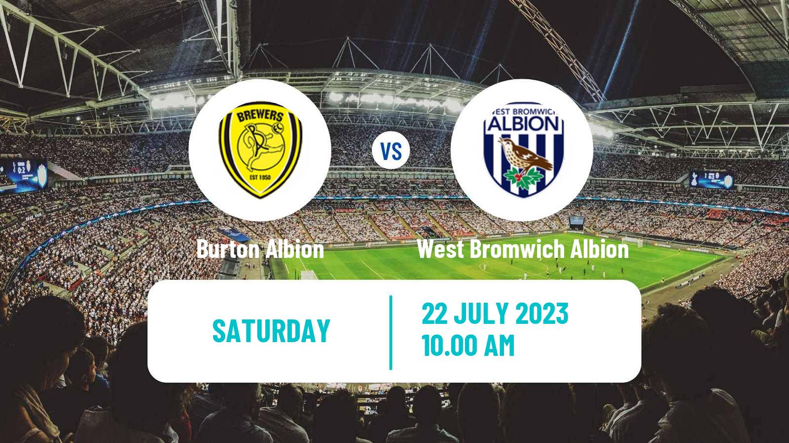 Soccer Club Friendly Burton Albion - West Bromwich Albion
