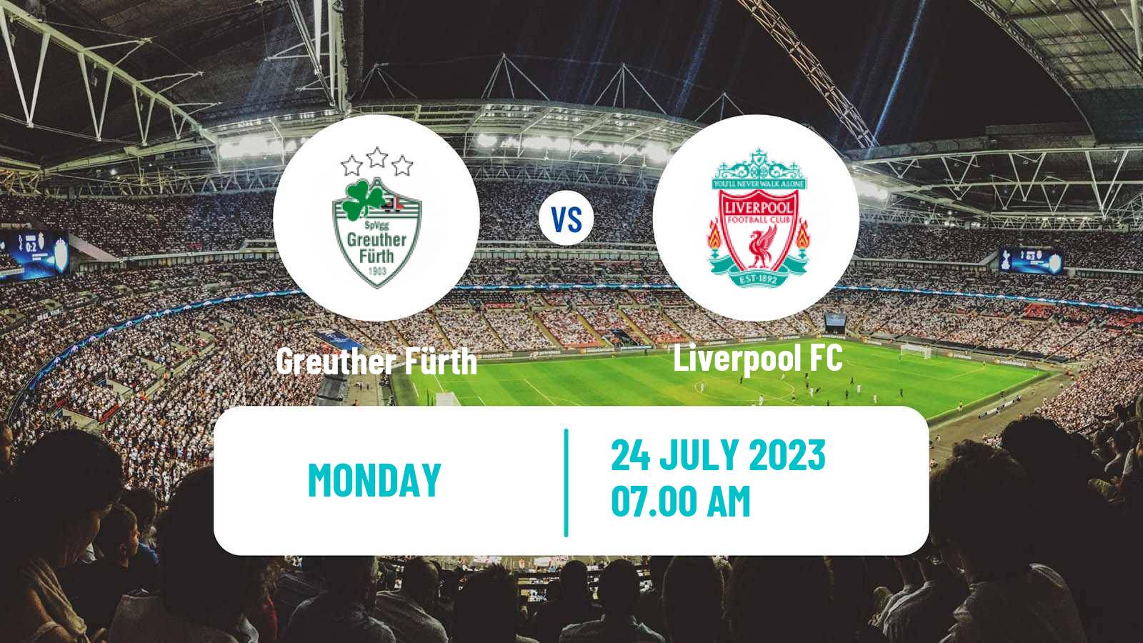 Soccer Club Friendly Greuther Fürth - Liverpool