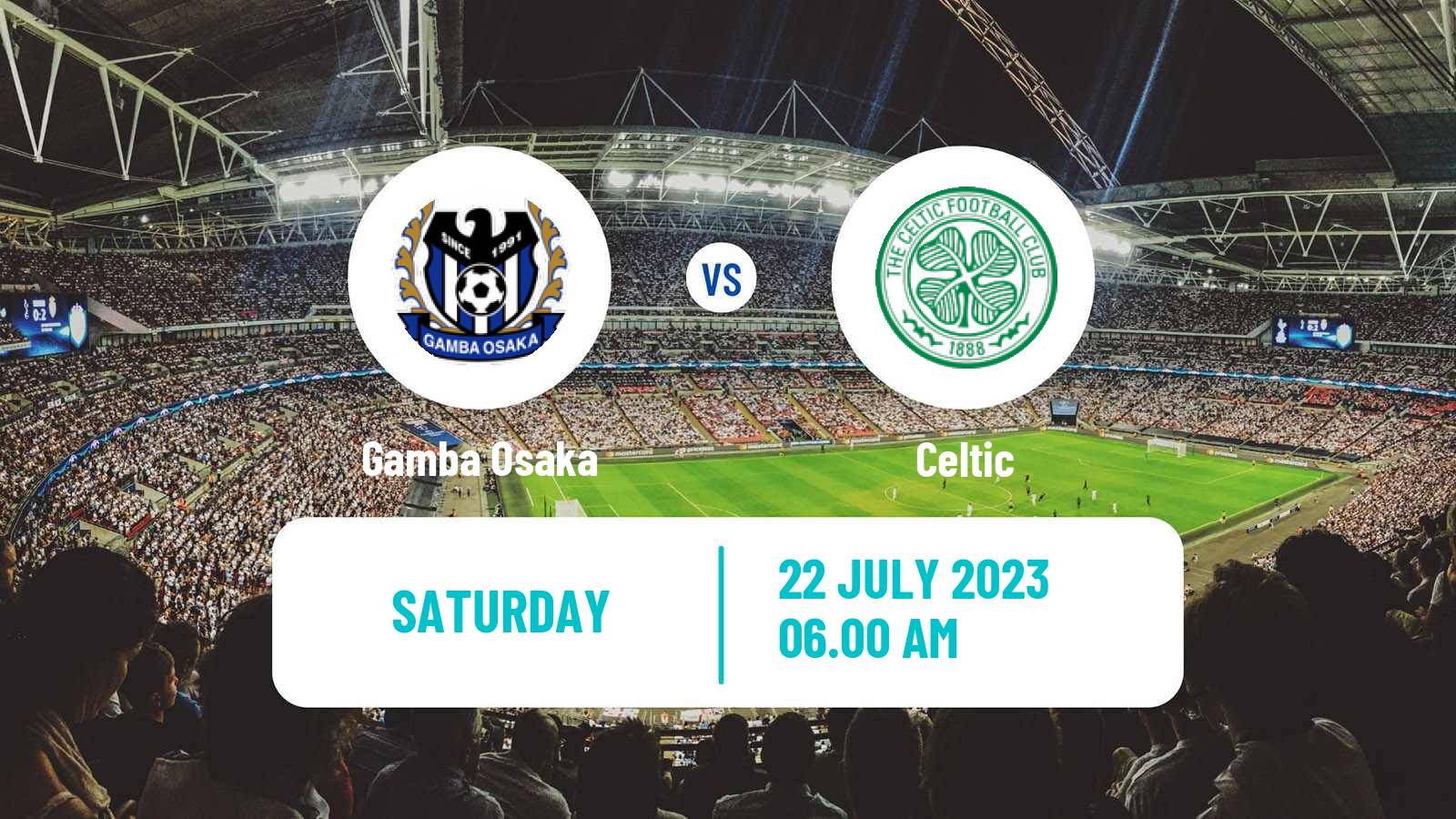 Soccer Club Friendly Gamba Osaka - Celtic