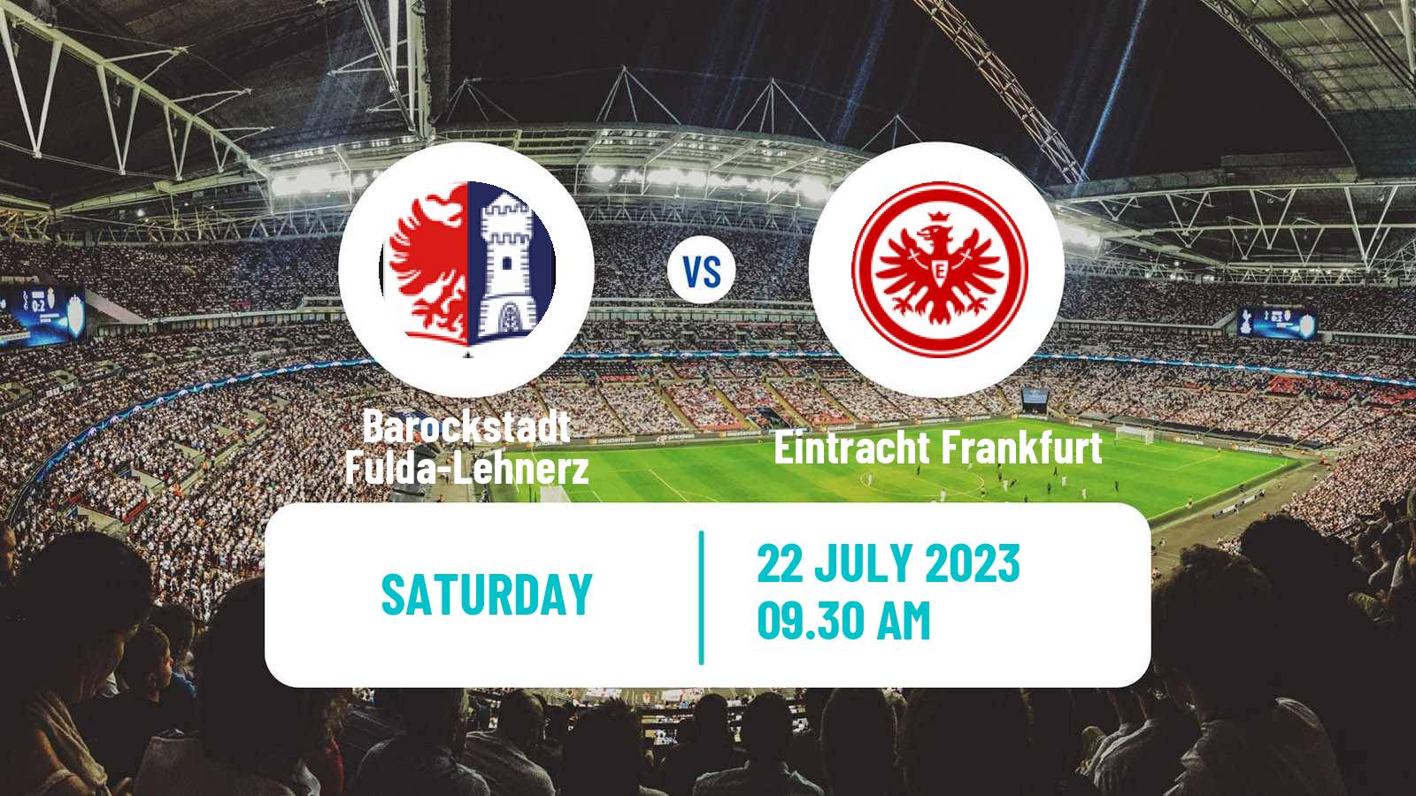 Soccer Club Friendly Barockstadt Fulda-Lehnerz - Eintracht Frankfurt