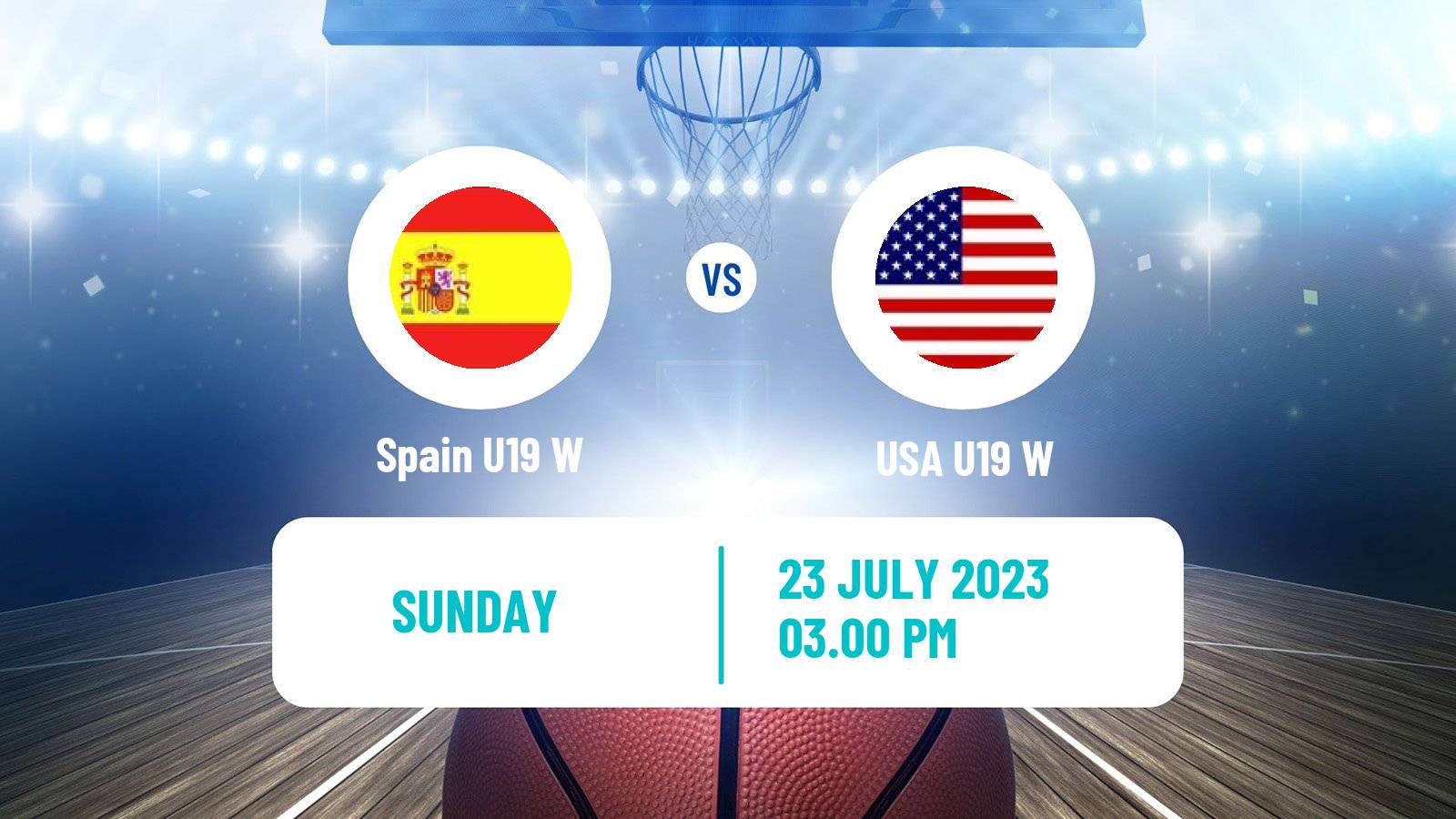 Basketball World Championship U19 Basketball Women Spain U19 W - USA U19 W