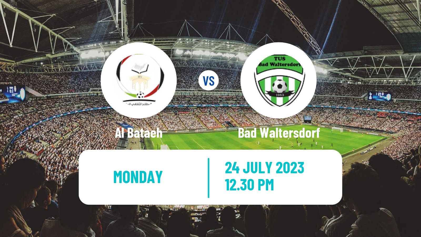 Soccer Club Friendly Al Bataeh - Bad Waltersdorf