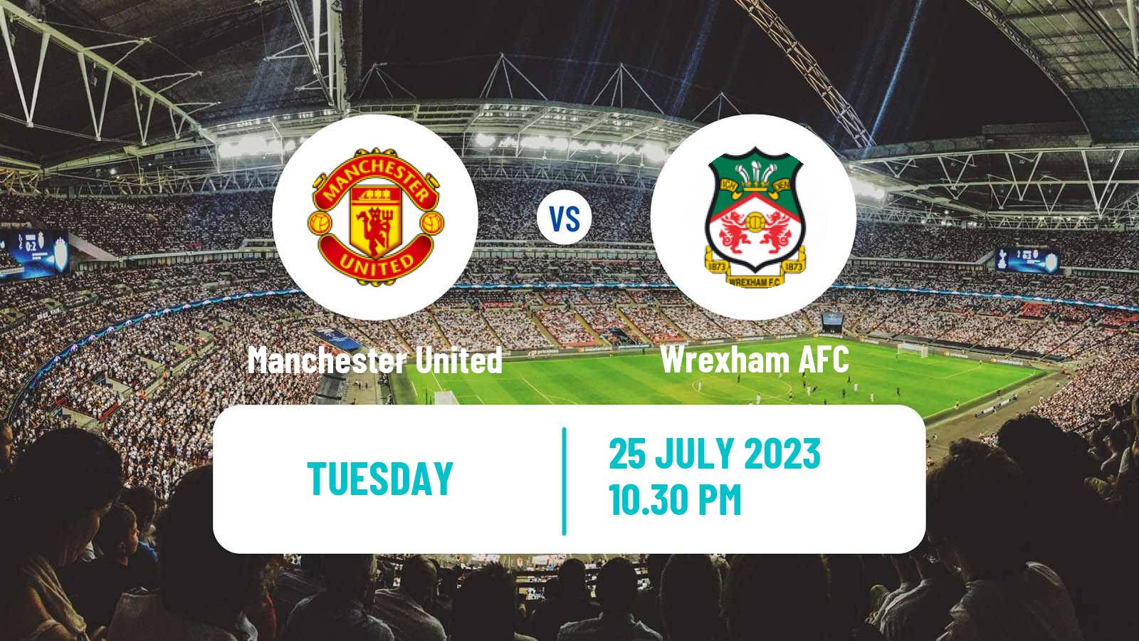 Soccer Club Friendly Manchester United - Wrexham