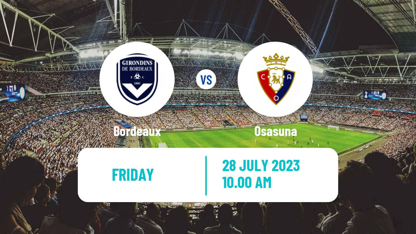 Soccer Club Friendly Bordeaux - Osasuna