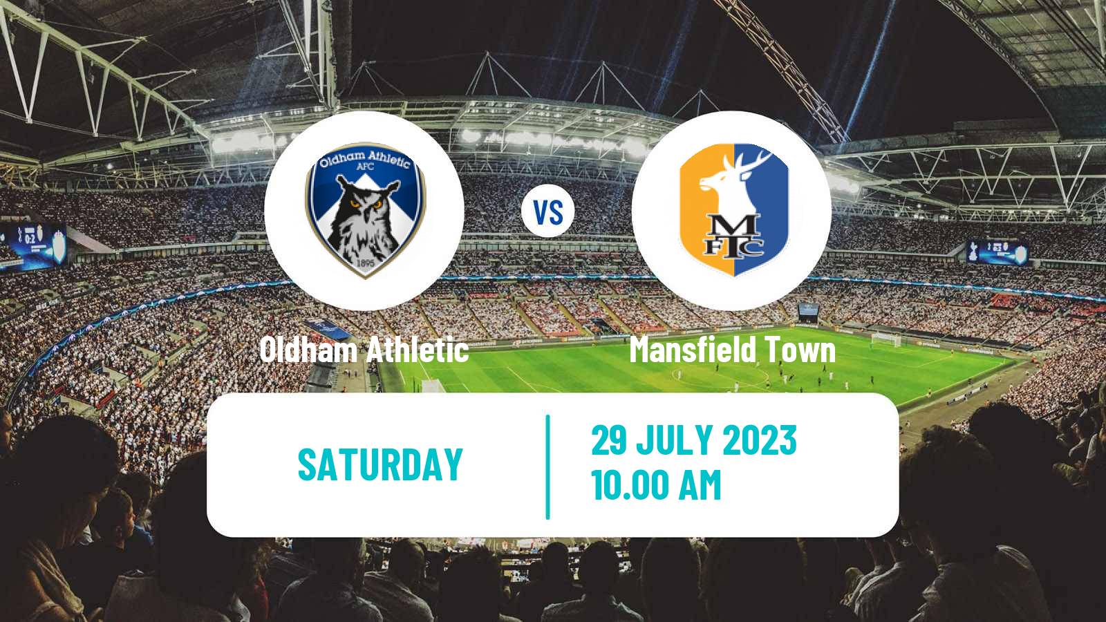 Soccer Club Friendly Oldham Athletic - Mansfield Town