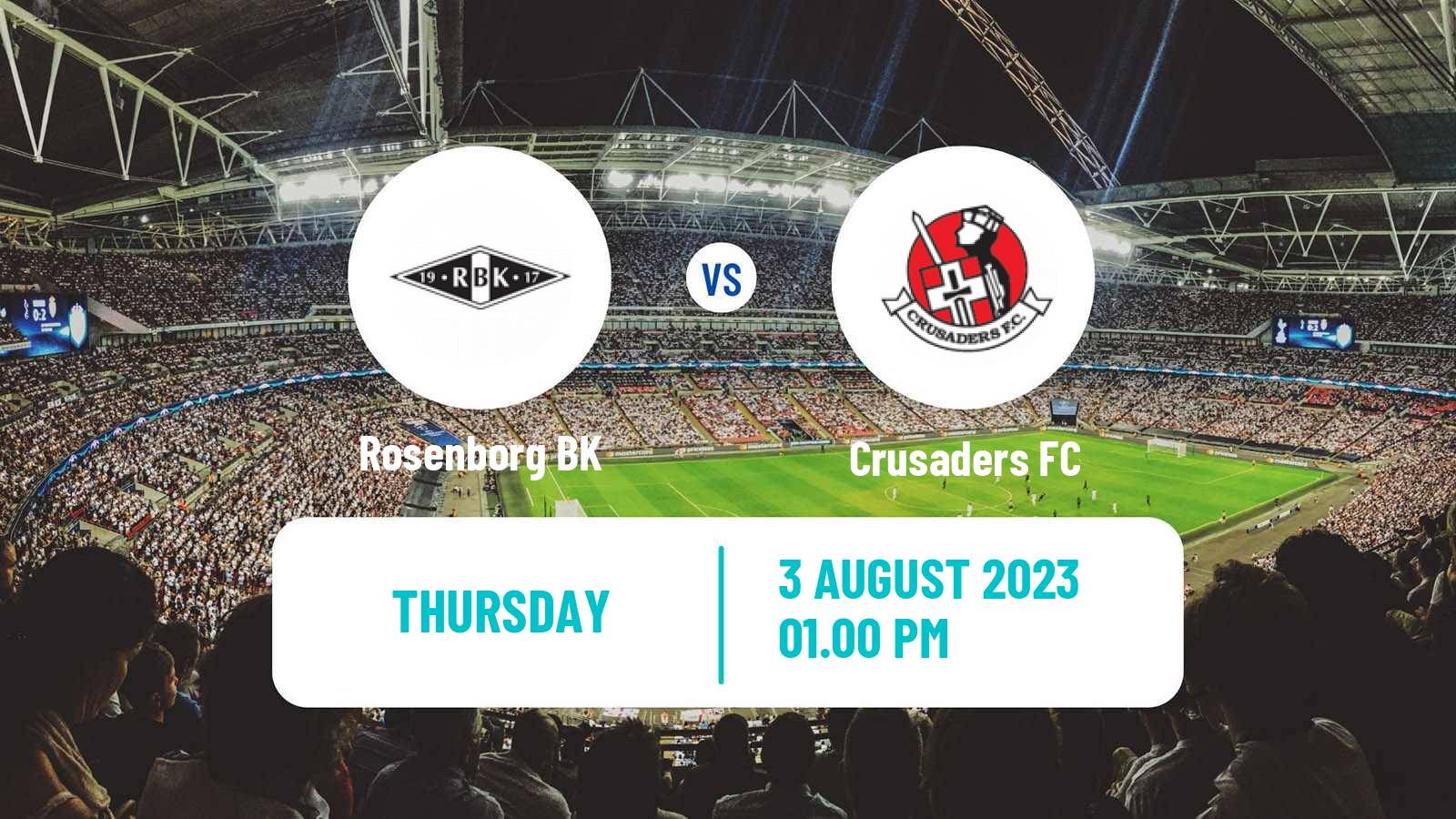 Soccer UEFA Europa Conference League Rosenborg - Crusaders